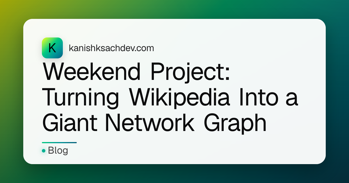 Weekend Project: Turning Wikipedia Into a Giant Network Graph | Kanishk ...